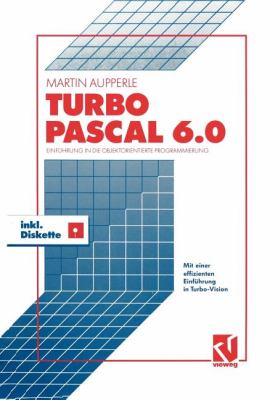 Turbo Pascal Version 6. 0 : Einführung in Die Objektorientierte Programmierung