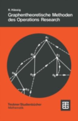 Graphentheoretische Methoden des Operations Research