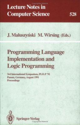 Programming Language Implementation and Logic Programming : 3rd International Symposium, PLILP '91, Passau, Germany, August 26-28, 1991. Proceedings