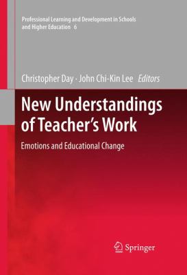 New Understandings of Teacher's Work : Emotions and Educational Change