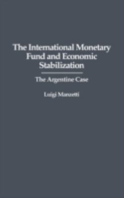 The International Monetary Fund and Economic Stabilization : The Argentine Case