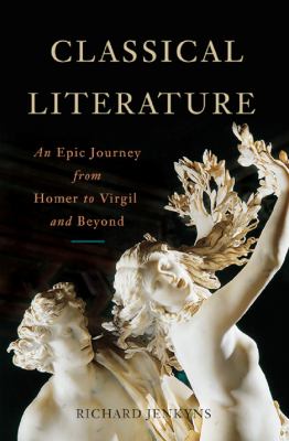 Classical Literature : An Epic Journey from Homer to Virgil and Beyond