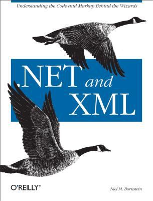 . NET and XML : Understanding the Code and Markup Behind the Wizards