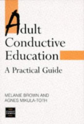 Adult Conductive Education : A Practical Guide