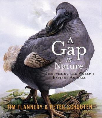 A Gap in Nature : Discovering the World's Extinct Animals