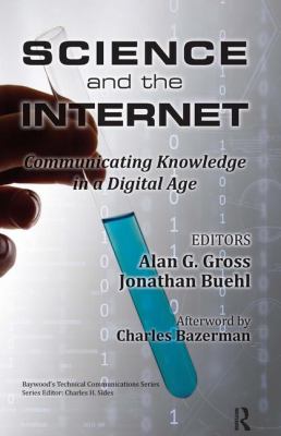 Science and the Internet : Communicating Knowledge in a Digital Age