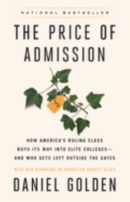 The Price of Admission (Updated Edition) : How America's Ruling Class Buys Its Way into Elite Colleges--And Who Gets Left Outside the Gates