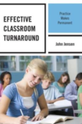 Effective Classroom Turnaround : Practice Makes Permanent
