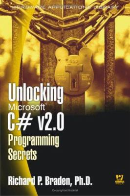 Unlocking Microsoft C# v2. 0 Programming Secrets