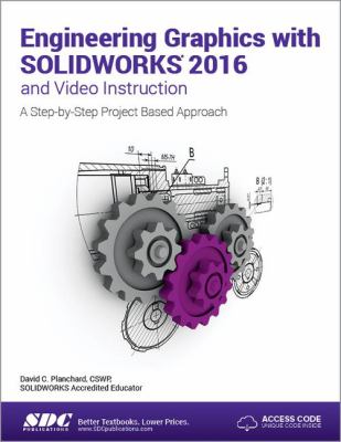 Engineering Graphics with SOLIDWORKS 2016 and Video Instruction