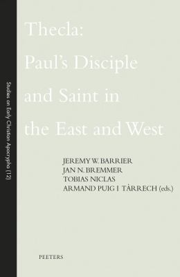 Thecla: Paul's Disciple and Saint in the East and West