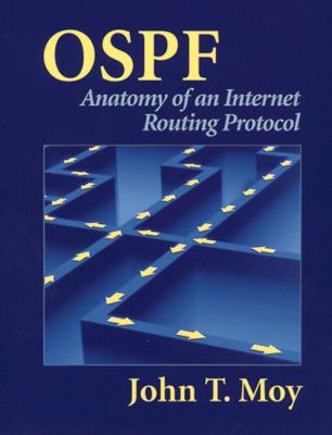 OSPF : Anatomy of an Internet Routing Protocol
