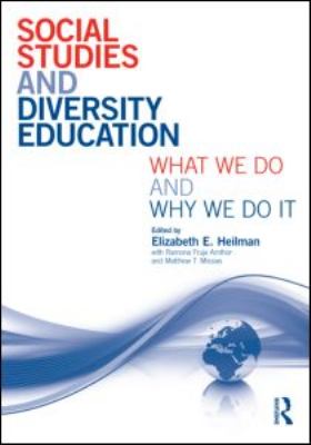 Social Studies and Diversity Education : What We Do and Why We Do It