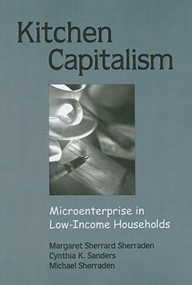 Kitchen Capitalism : Microenterprise in Low-Income Households
