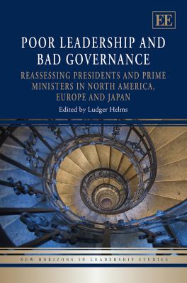 Poor Leadership and Bad Governance : Reassessing Presidents and Prime Ministers in North America, Europe and Japan