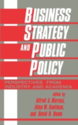 Business Strategy and Public Policy : Perspectives from Industry and Academia