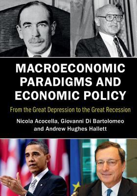 Macroeconomic Paradigms and Economic Policy : From the Great Depression to the Financial Crisis