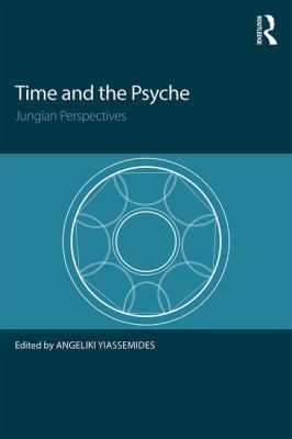 Time and the Psyche : Jungian Perspectives