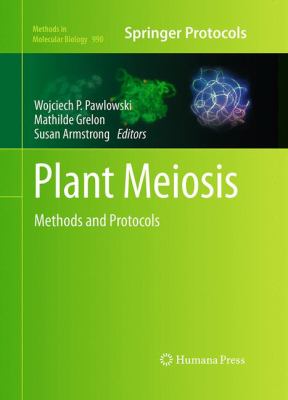 Plant Meiosis : Methods and Protocols