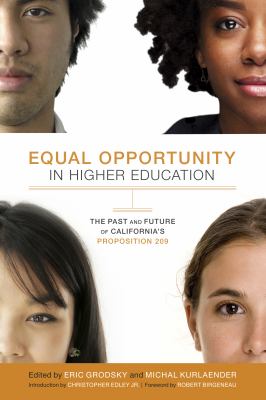 Equal Opportunity in Higher Education : The Past and Future of California's Proposition 209