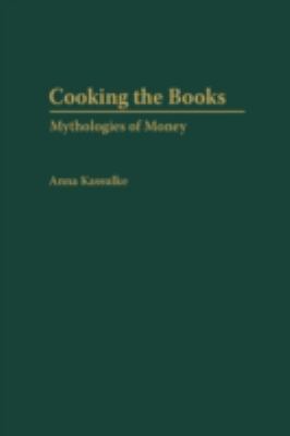 Cooking the Books : Mythologies of Money