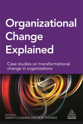 Organizational Change Explained : The Change Conversation in Practice