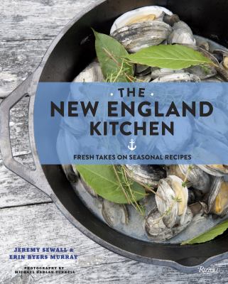The New England Kitchen : Fresh Takes on Seasonal Recipes