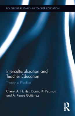 Interculturalization and Teacher Education : Theory to Practice