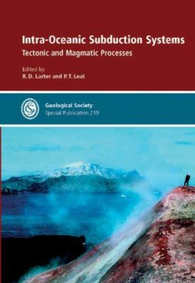 Intra-Oceanic Subduction Systems : Tectonic and Magmatic Processes