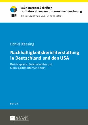 Nachhaltigkeitsberichterstattung in Deutschland und Den USA : Berichtspraxis, Determinanten und Eigenkapitalkostenwirkungen