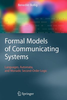 Formal Models of Communicating Systems : Languages, Automata, and Monadic Second-Order Logic