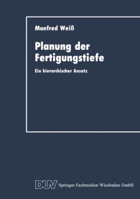 Planung der Fertigungstiefe : Ein Hierarchischer Ansatz