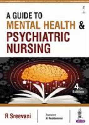 A Guide to Mental Health and Psychiatric Nursing