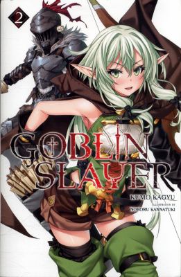 Goblin Slayer, Vol. 2 (light Novel)