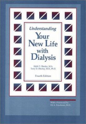 Understanding Your New Life with Dialysis : A Patient Guide for Physical and Psychological Adjustment