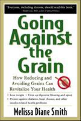 Going Against the Grain: How Reducing and Avoiding Grains Can Revitalize Your Health