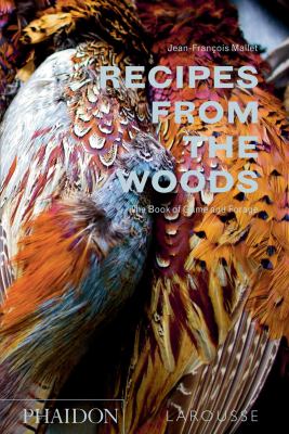 Recipes from the Woods : The Book of Game and Forage