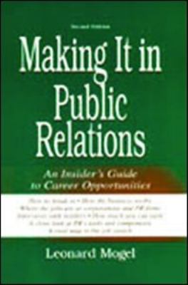 Making It in Public Relations : An Insider's Guide to Career Opportunities