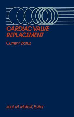 Cardiac Valve Replacement : Current Status