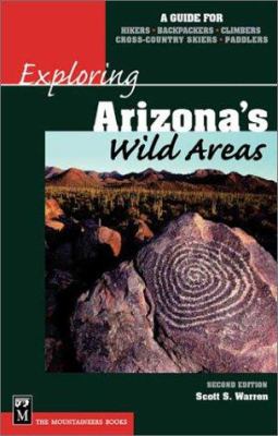 Arizona's : A Guide for Hikers, Backpackers, Climbers, Cross-Country Skiers, and Paddlers