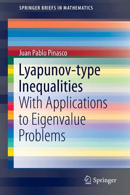 Lyapunov-Type Inequalities : With Applications to Eigenvalue Problems