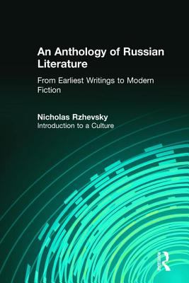 An Anthology of Russian Literature from Earliest Writings to Modern Fiction : Introduction to a Culture
