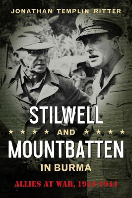 Stilwell and Mountbatten in Burma : Allies at War, 1943-1944