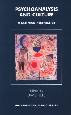 Psychoanalysis and Culture : A Kleinian Perspective