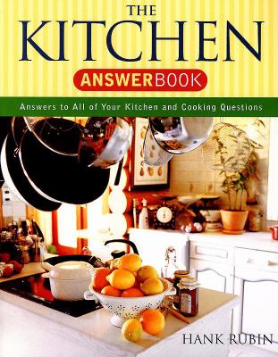 Kitchen Answer Book : 5,000 Answers to All of Your Kitchen and Cooking Questions