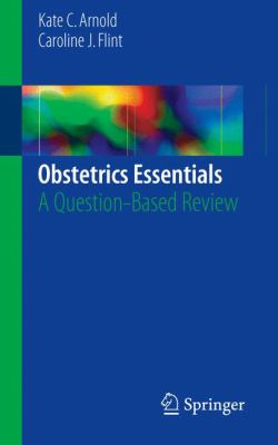 Obstetrics Essentials : A Question-Based Review
