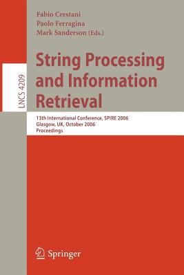 String Processing and Information Retrieval : 13th International Conference, SPIRE 2006 Glasgow, UK, October 2006 - Proceedings