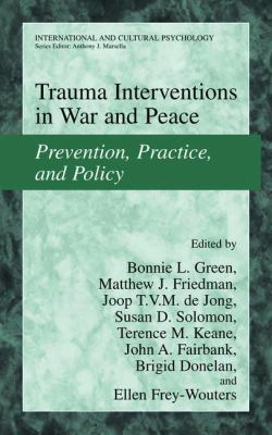 Trauma Interventions in War and Peace : Prevention, Practice, and Policy