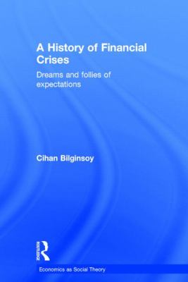 History of Financial Crises : Dreams and Follies of Expectations