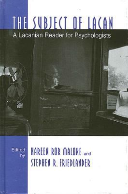 The Subject of Lacan : A Lacanian Reader for Psychologists